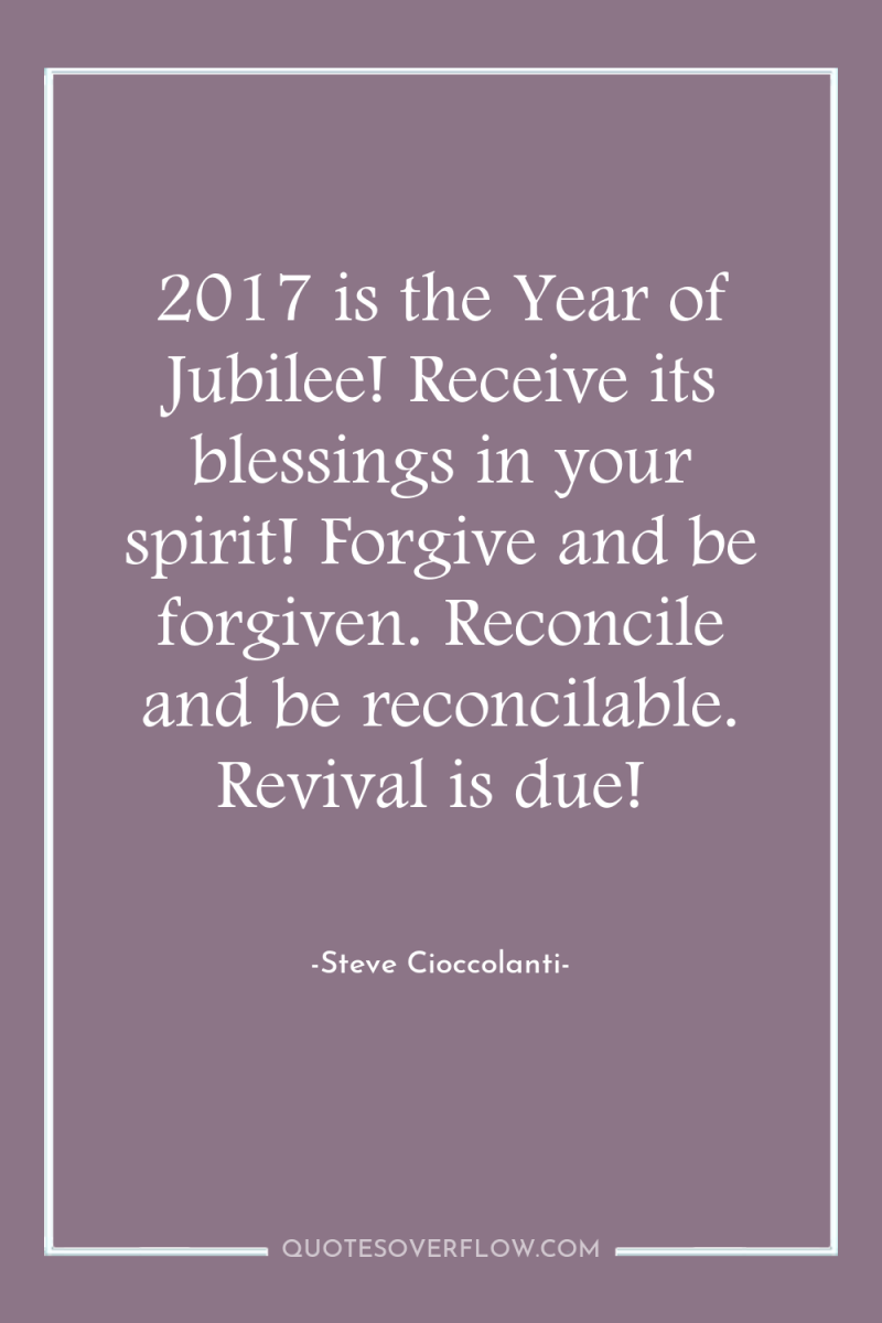 2017 is the Year of Jubilee! Receive its blessings in...
