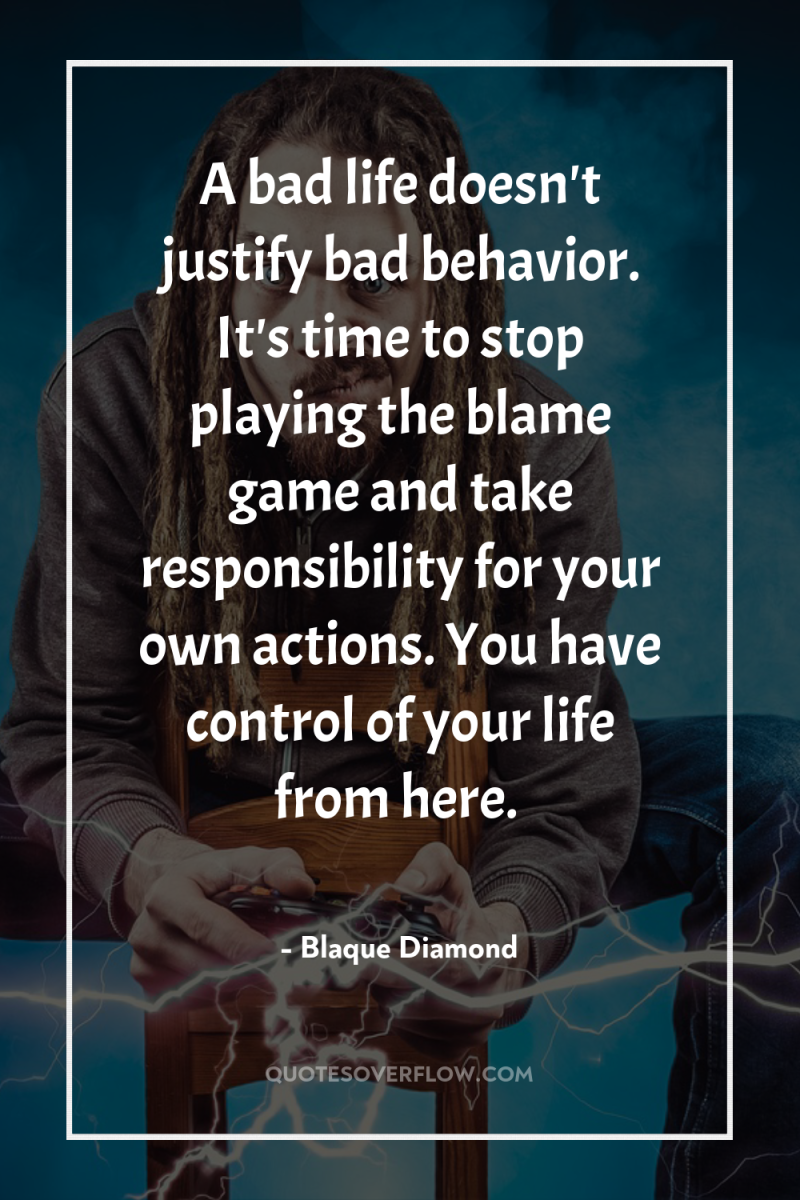 A bad life doesn't justify bad behavior. It's time to...