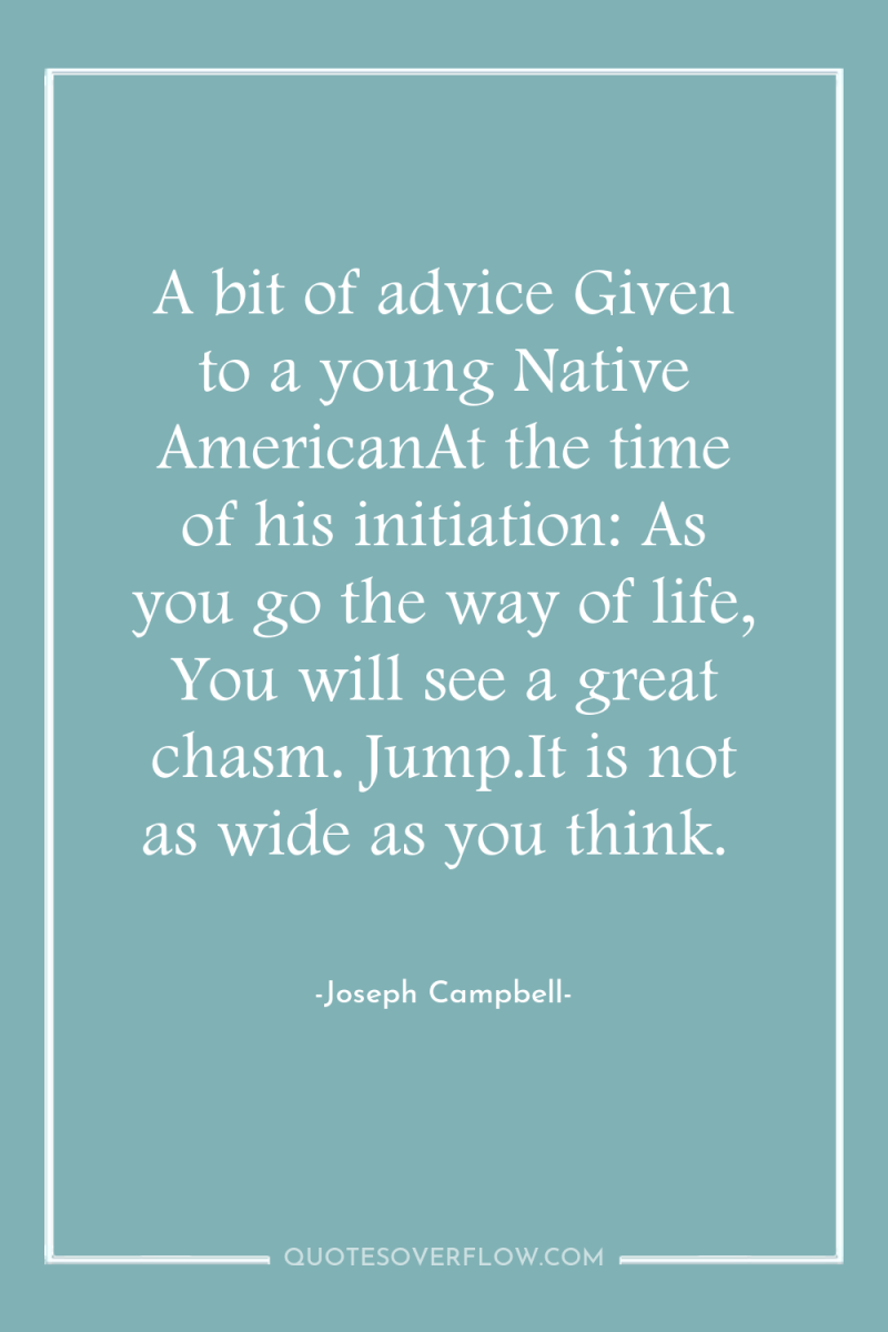 A bit of advice Given to a young Native AmericanAt...