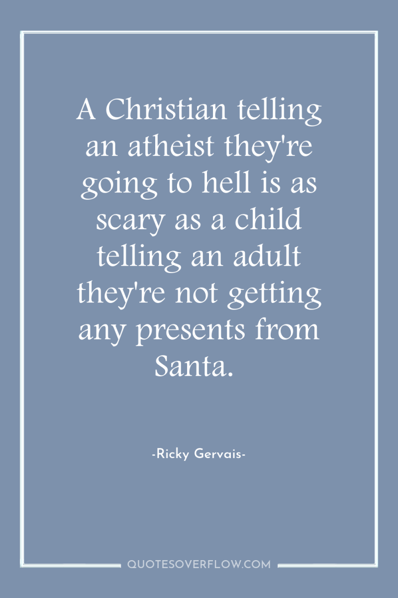 A Christian telling an atheist they're going to hell is...