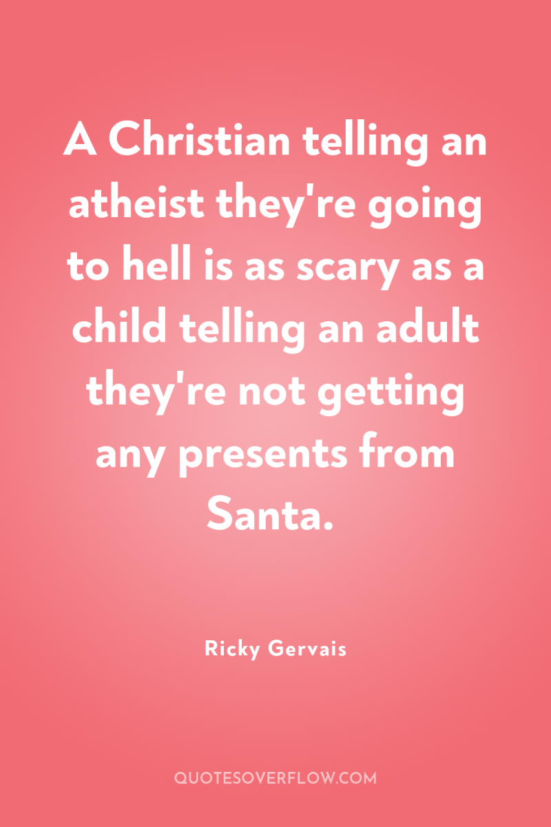 A Christian telling an atheist they're going to hell is...