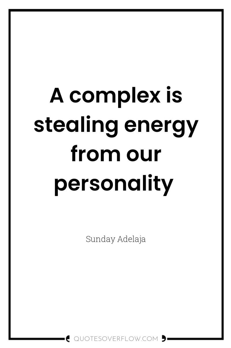 A complex is stealing energy from our personality 