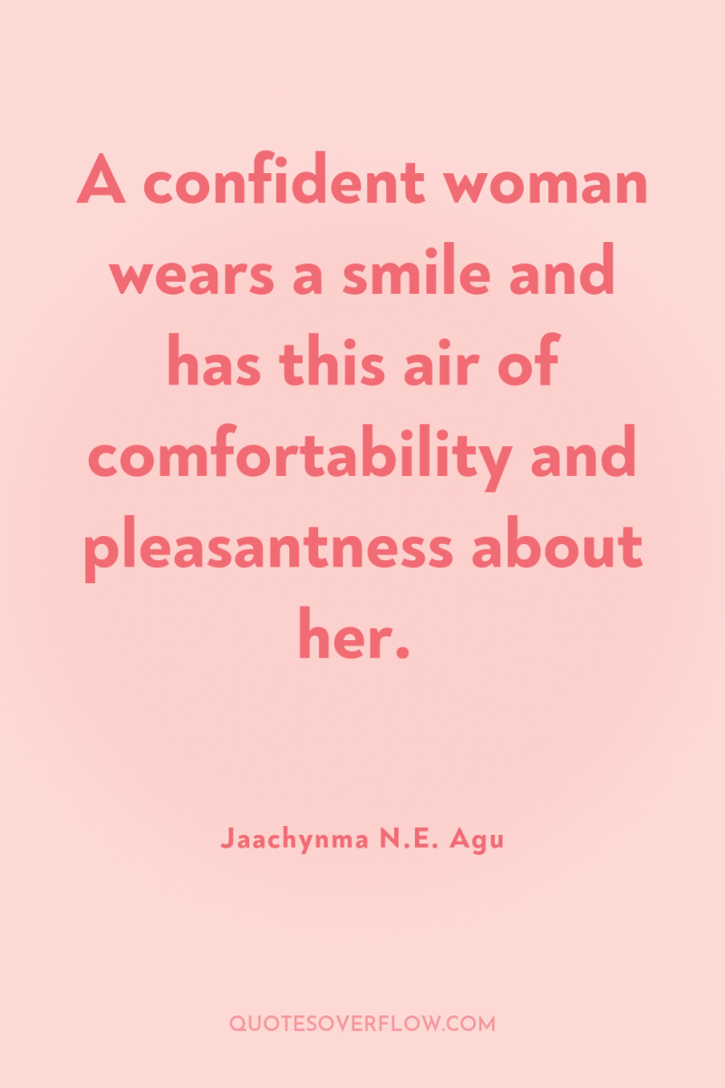 A confident woman wears a smile and has this air...