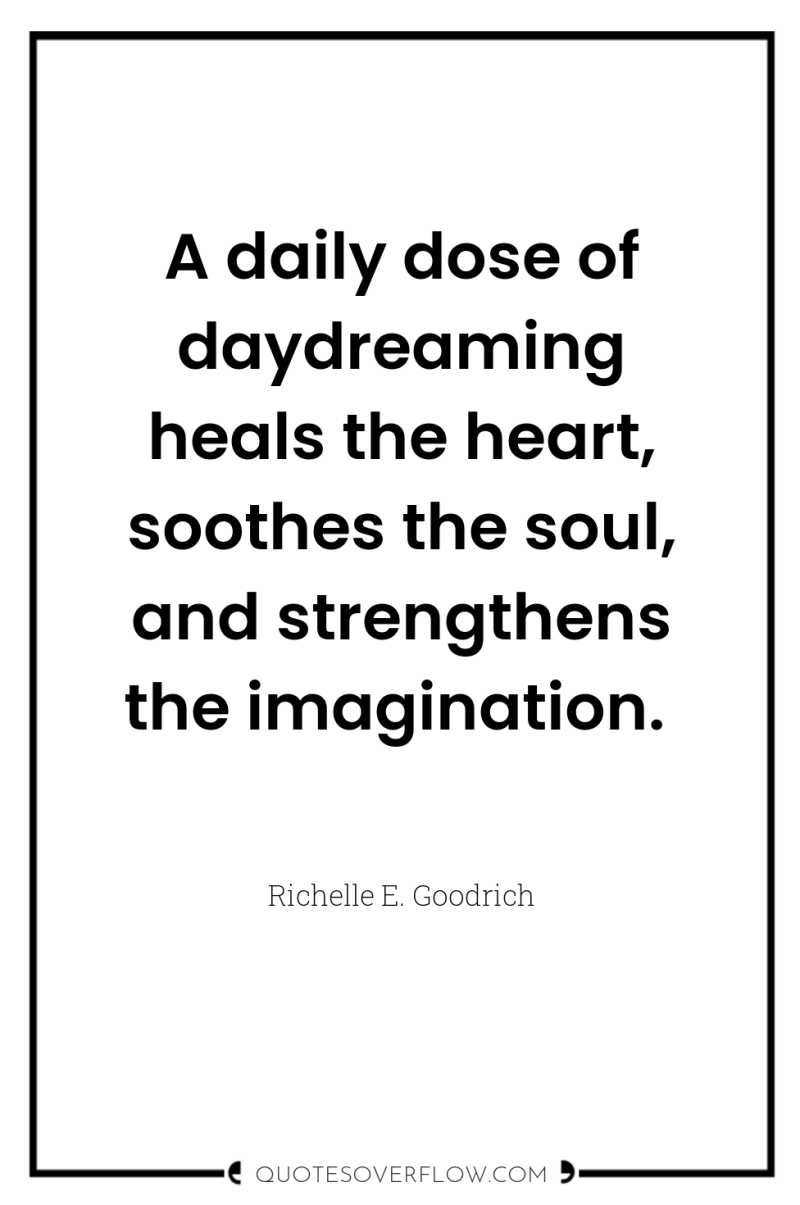 A daily dose of daydreaming heals the heart, soothes the...