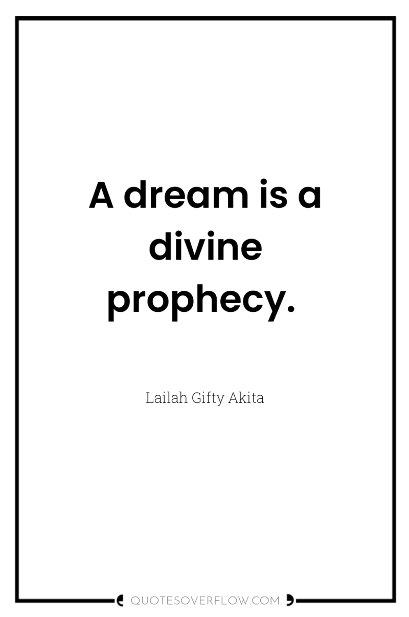 A dream is a divine prophecy. 