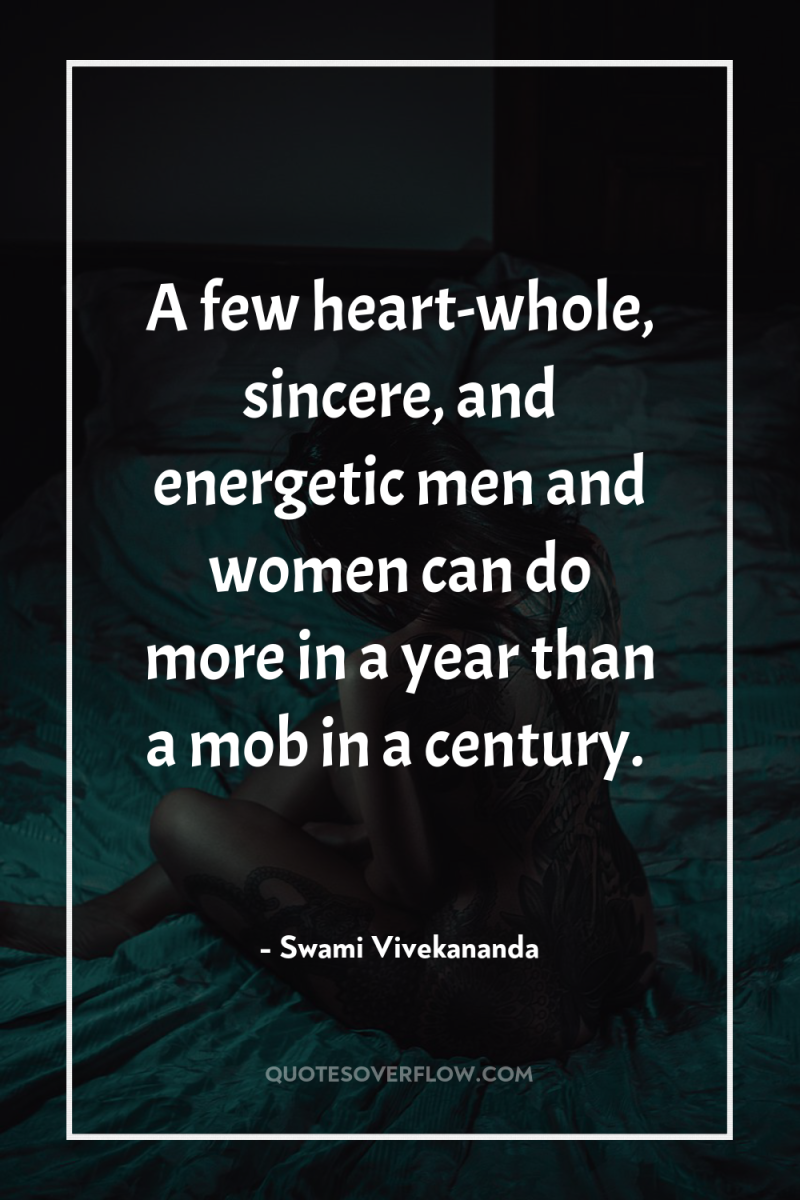 A few heart-whole, sincere, and energetic men and women can...