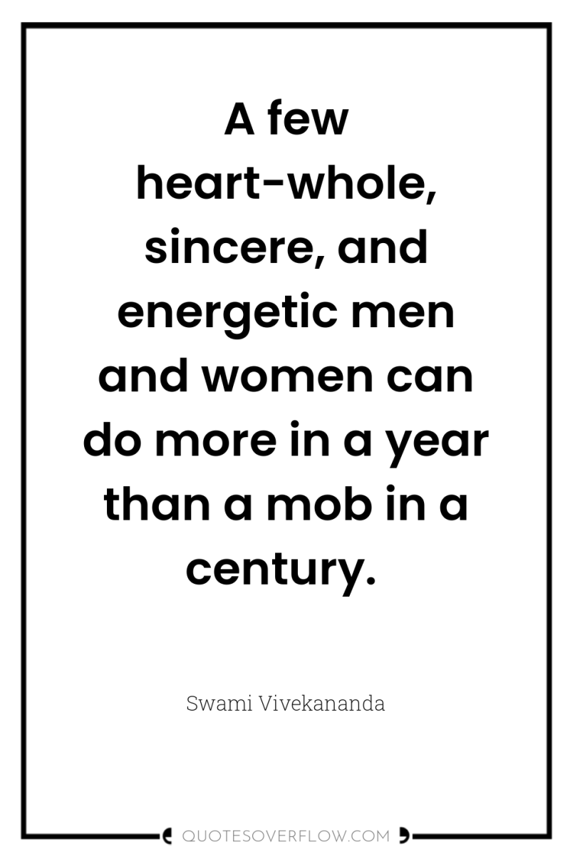 A few heart-whole, sincere, and energetic men and women can...