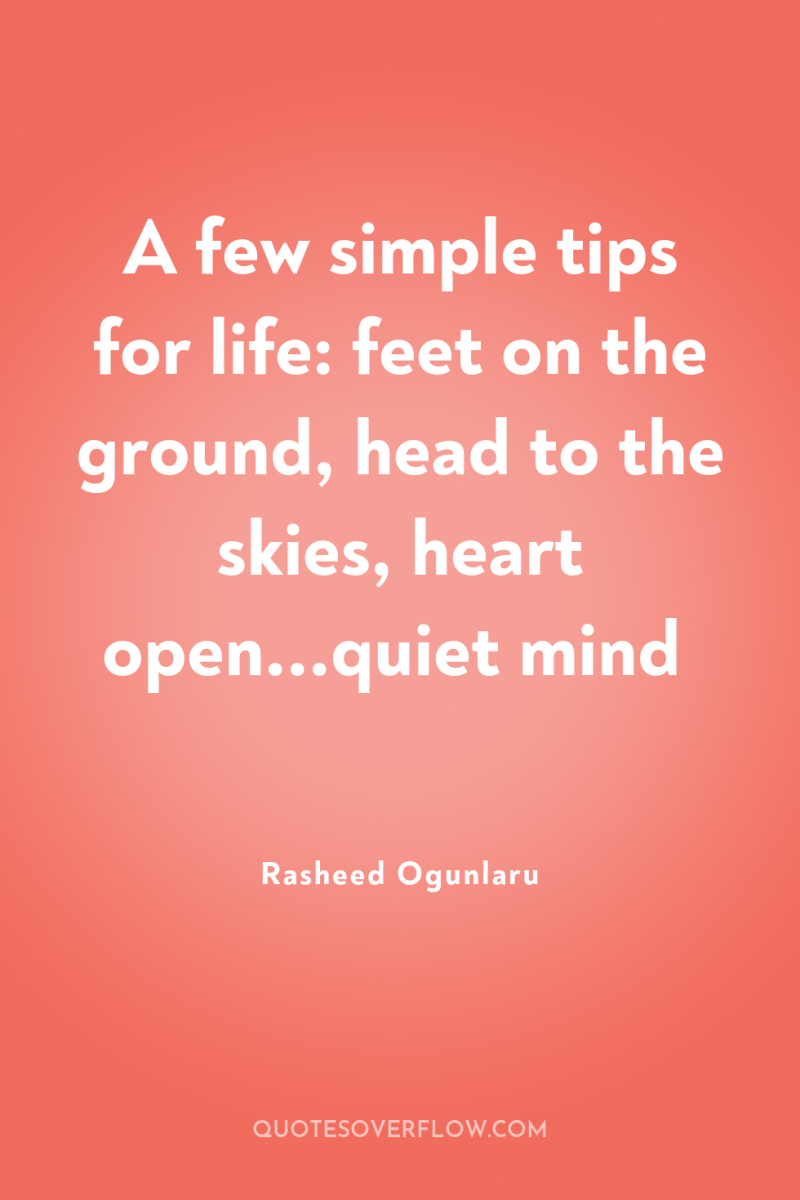 A few simple tips for life: feet on the ground,...