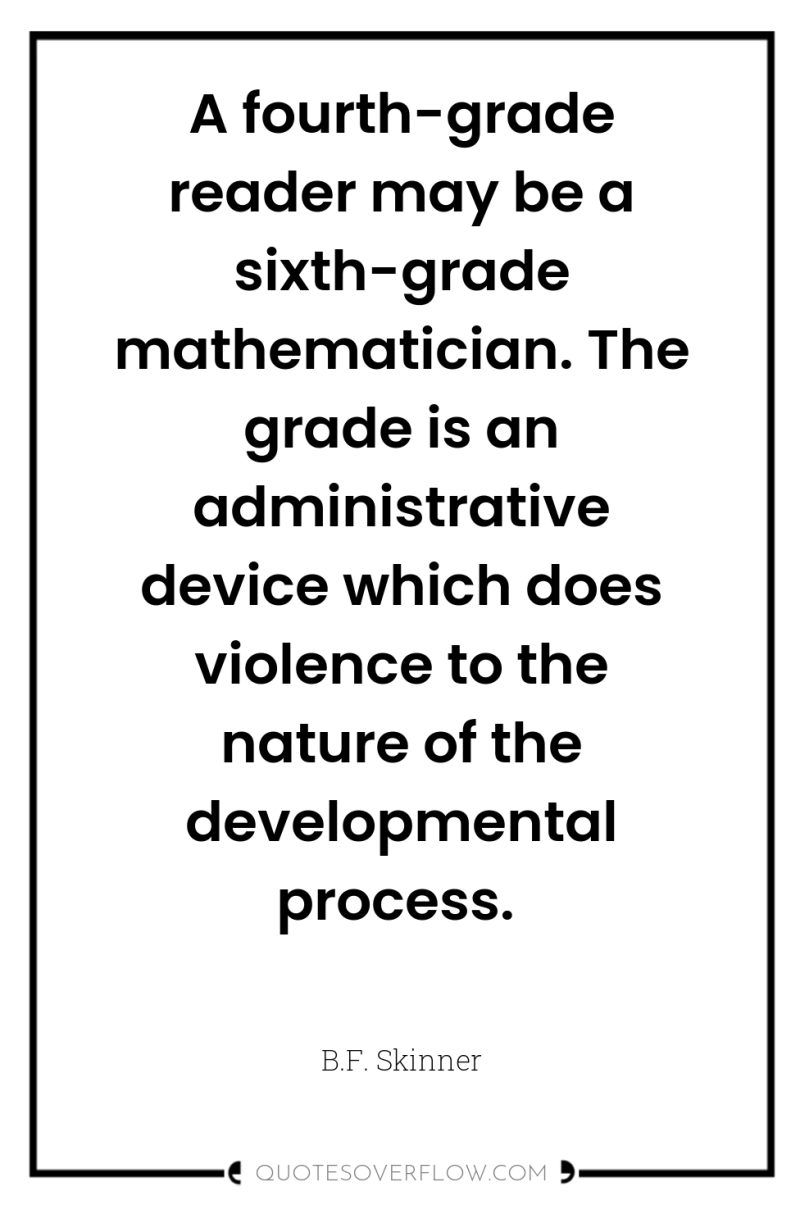 A fourth-grade reader may be a sixth-grade mathematician. The grade...