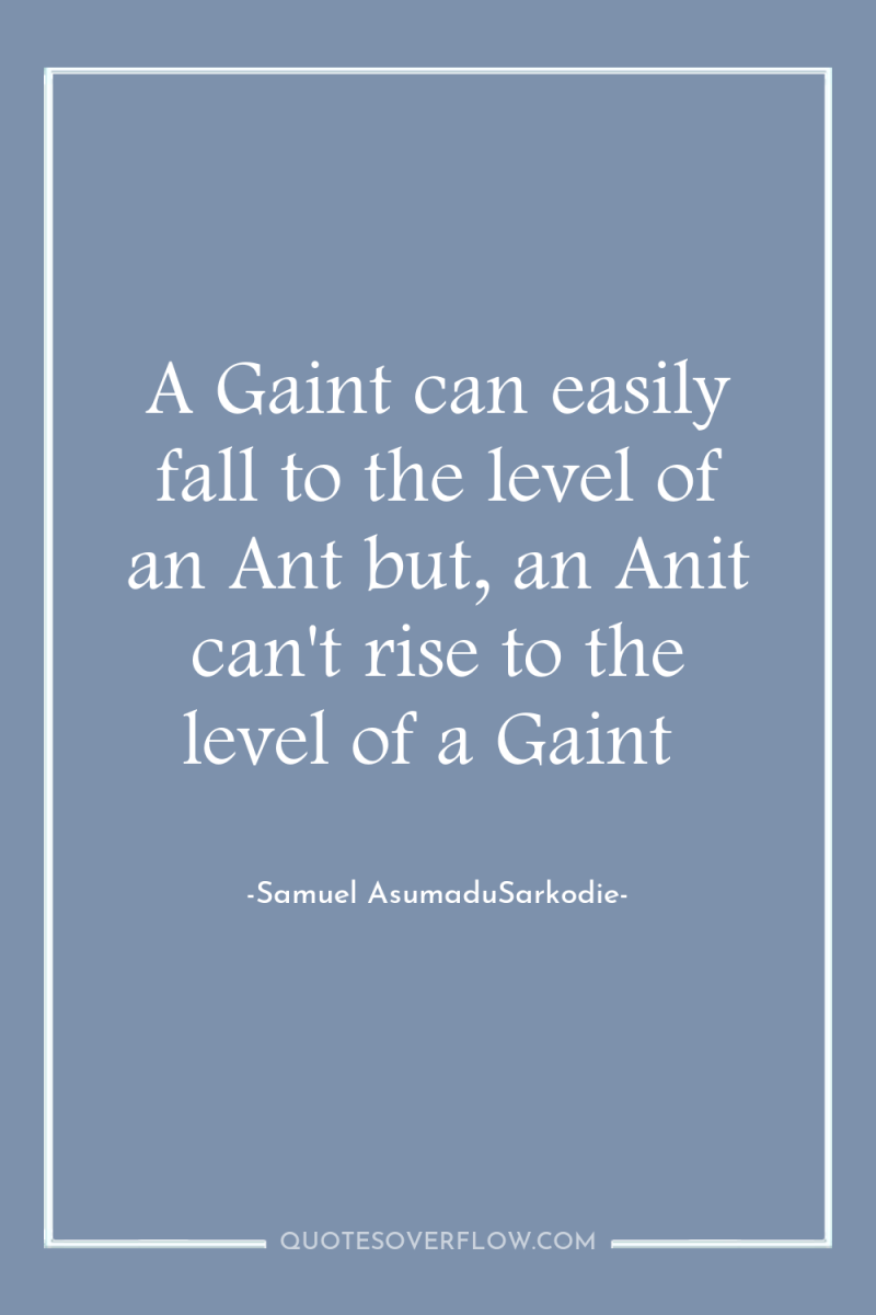 A Gaint can easily fall to the level of an...