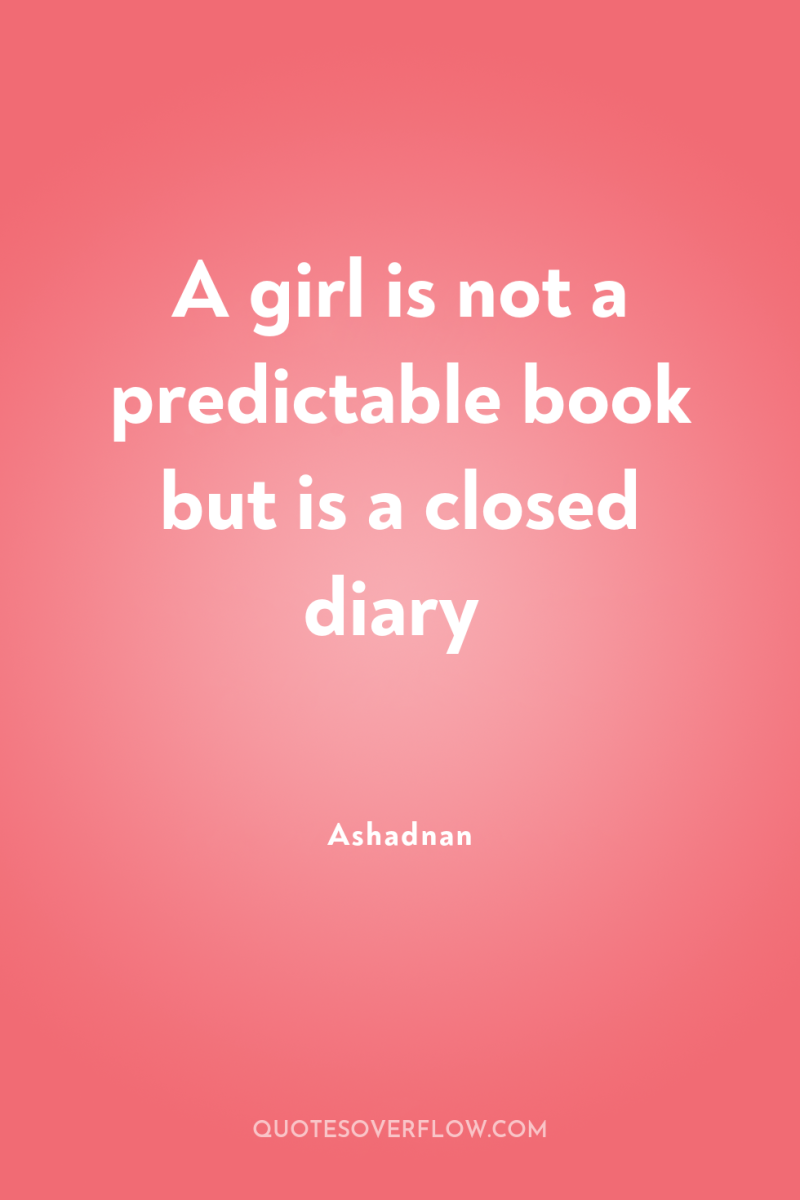 A girl is not a predictable book but is a...