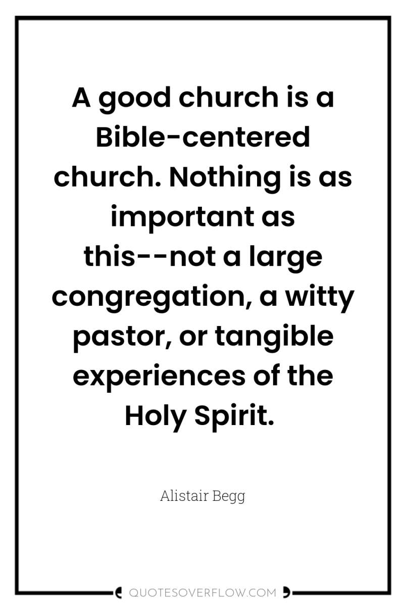 A good church is a Bible-centered church. Nothing is as...