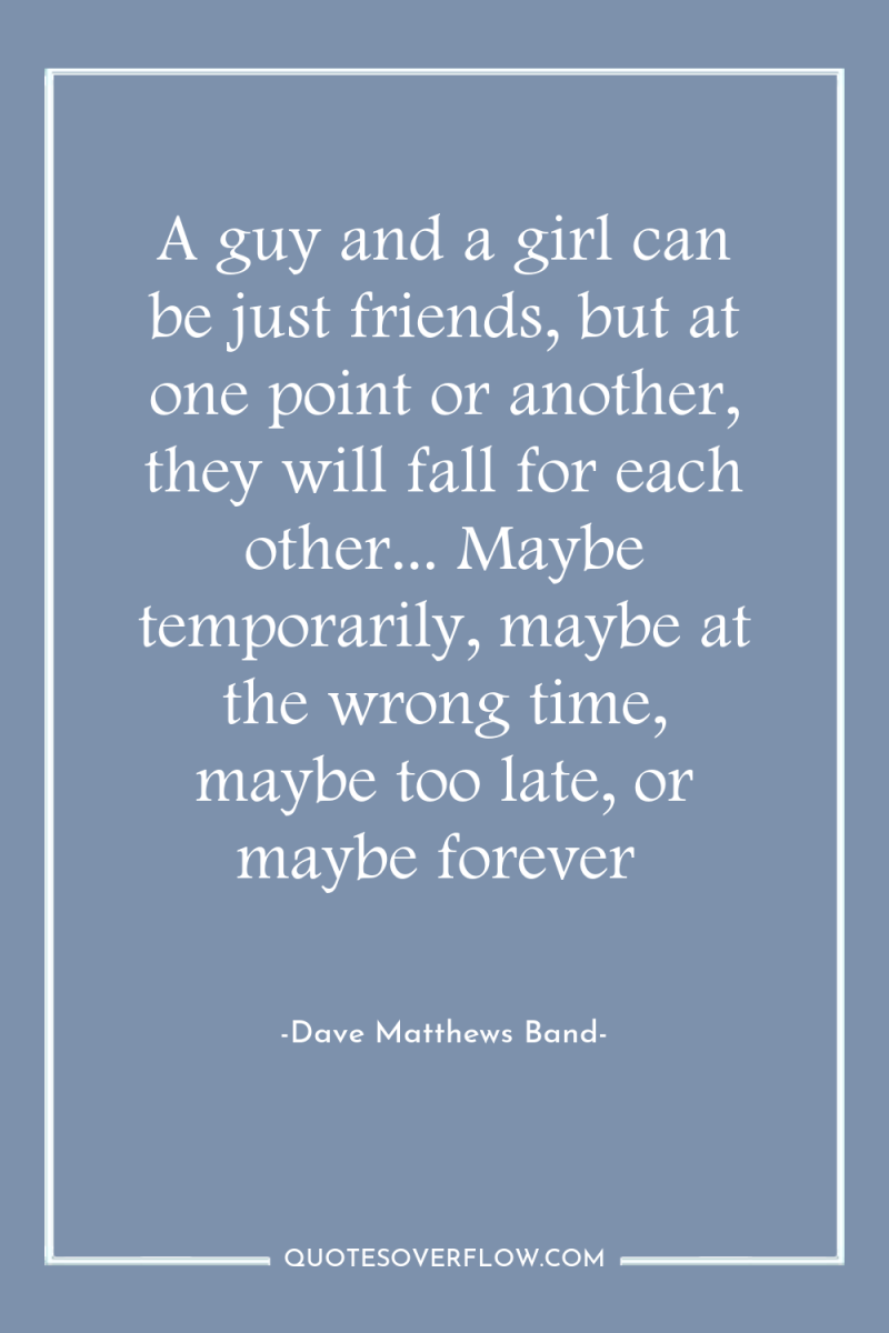 A guy and a girl can be just friends, but...