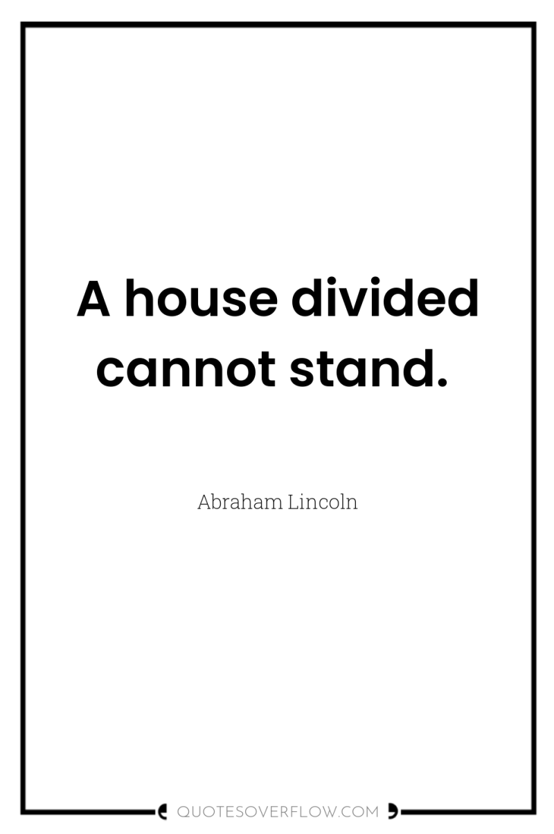 A house divided cannot stand. 