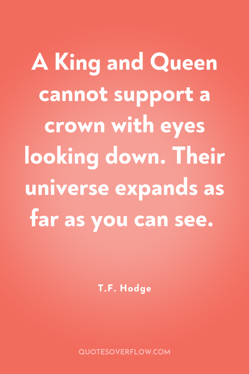 A King and Queen cannot support a crown with eyes...