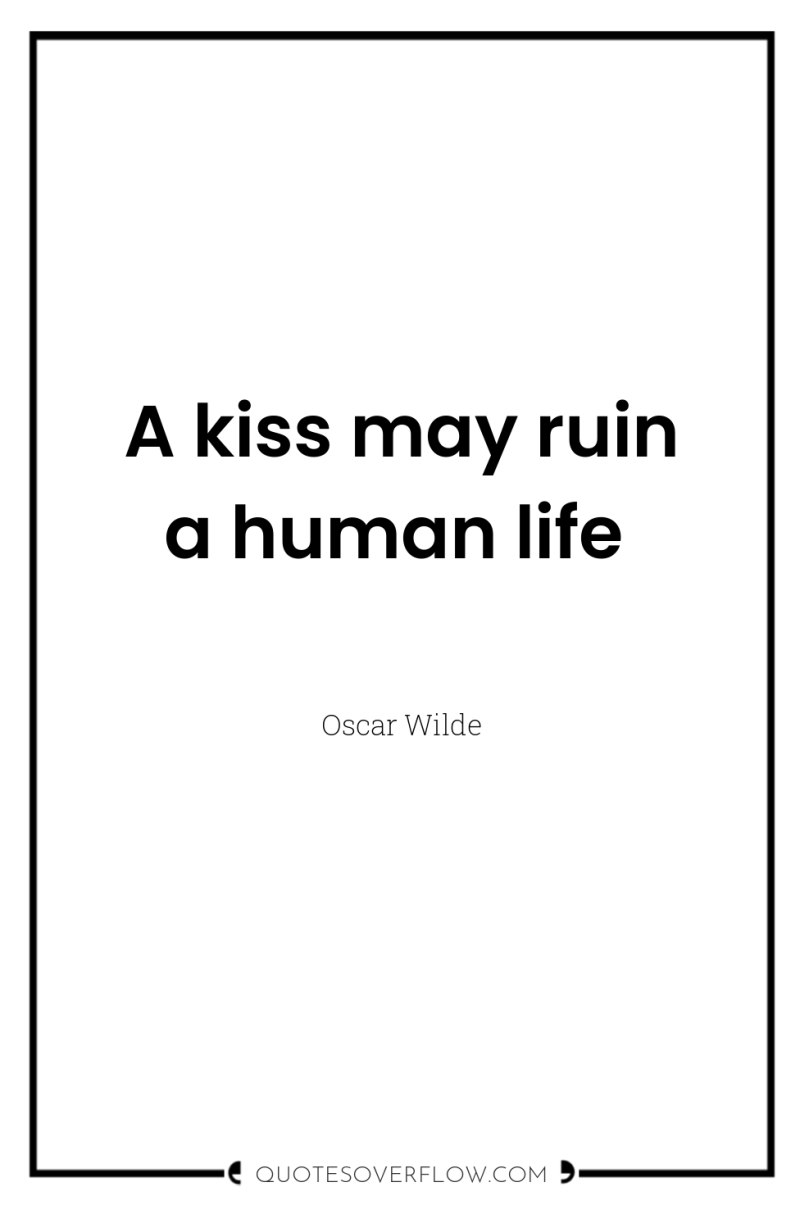 A kiss may ruin a human life 