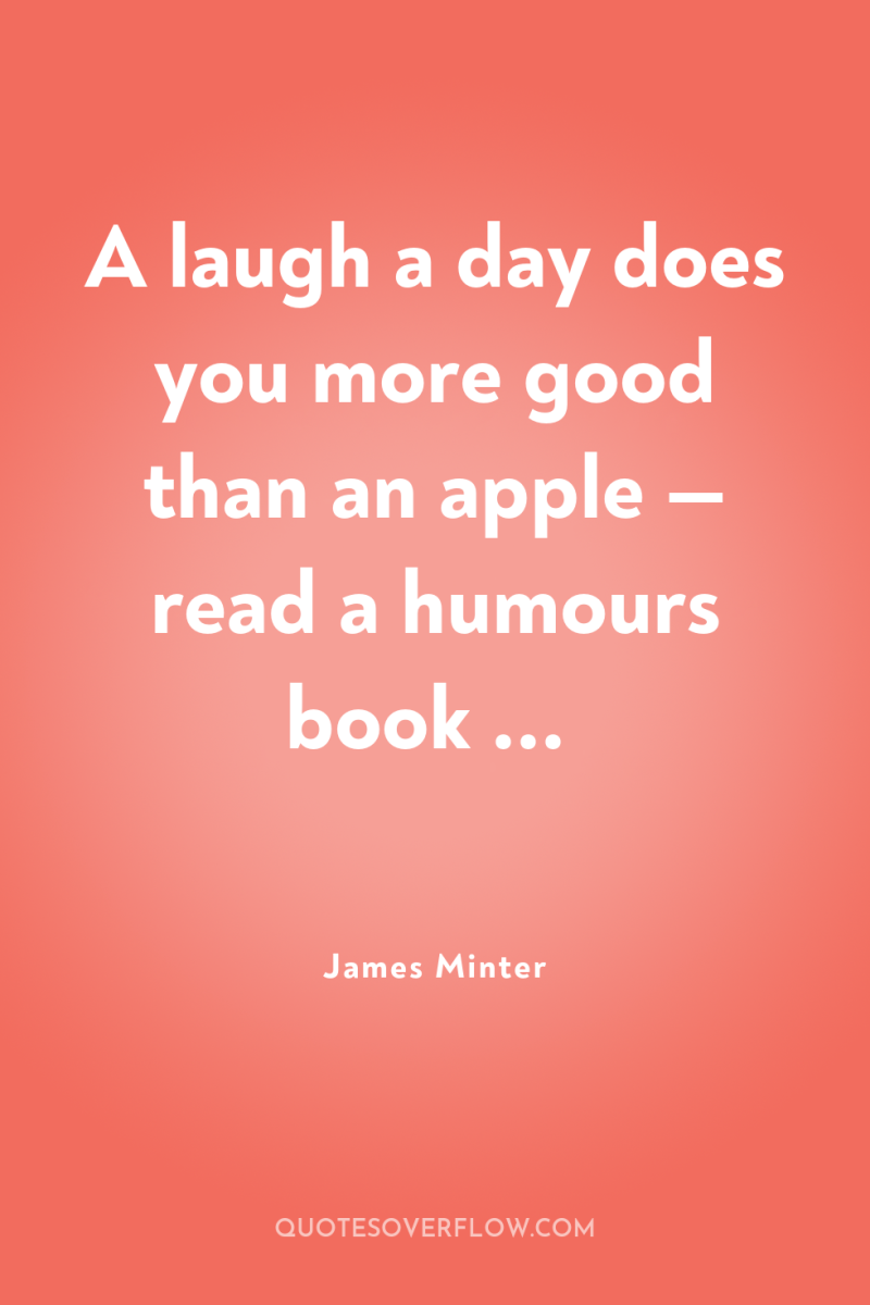 A laugh a day does you more good than an...