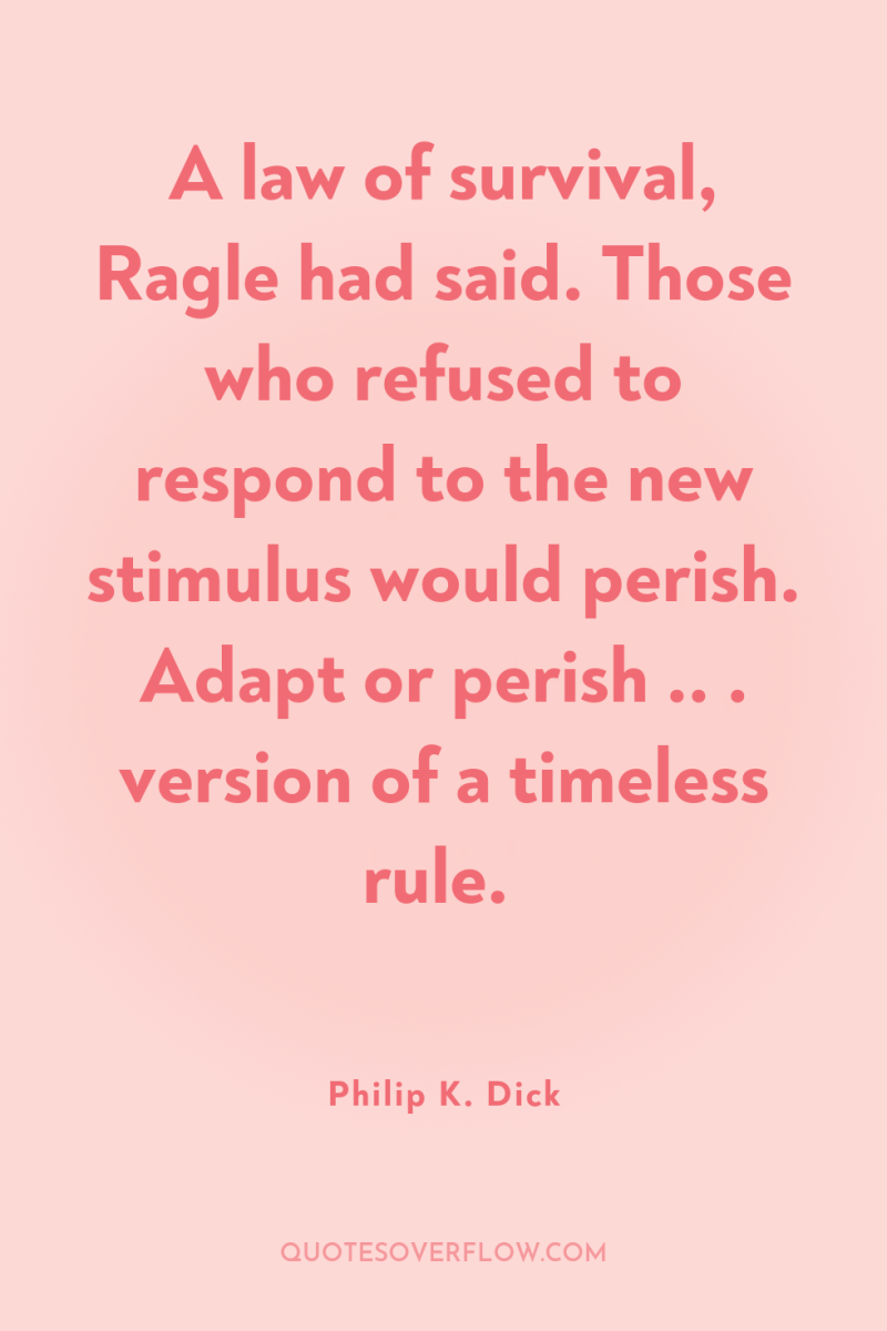 A law of survival, Ragle had said. Those who refused...