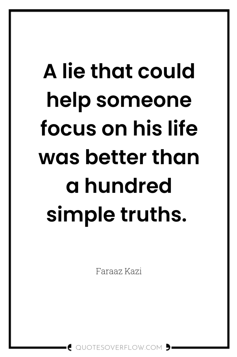A lie that could help someone focus on his life...