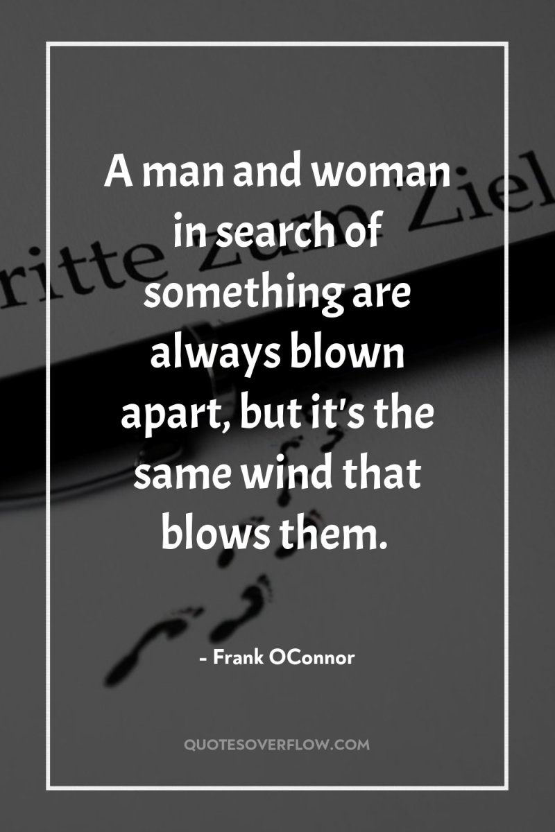 A man and woman in search of something are always...