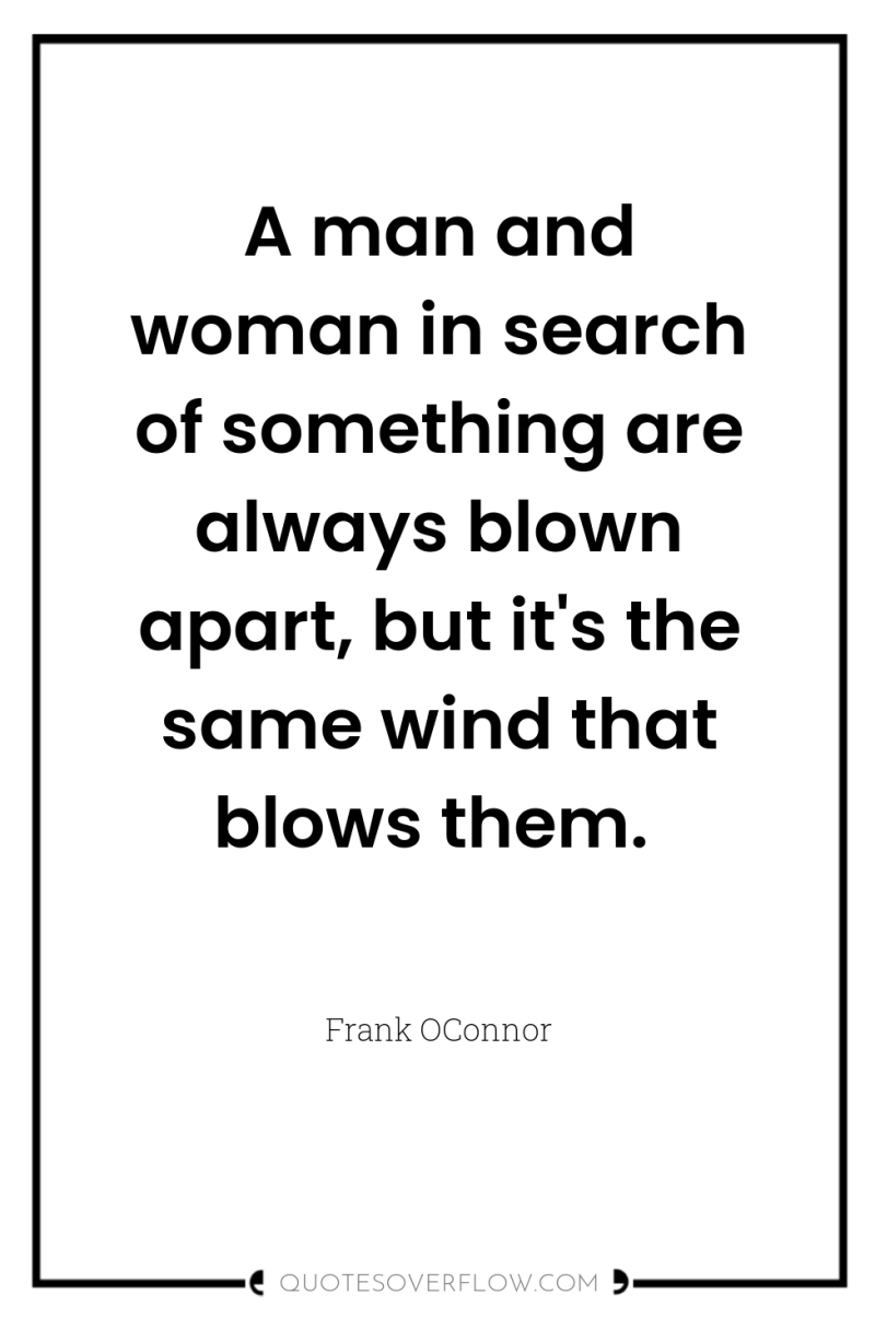 A man and woman in search of something are always...