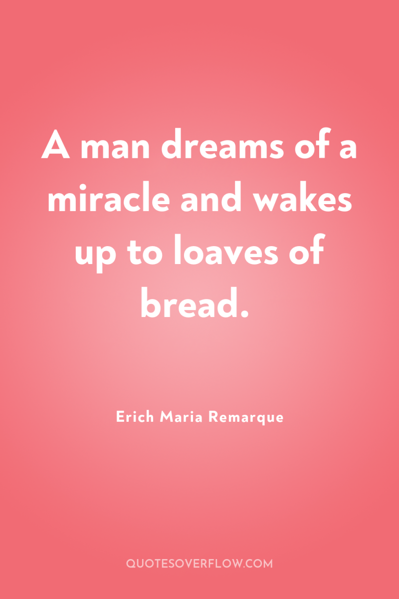 A man dreams of a miracle and wakes up to...
