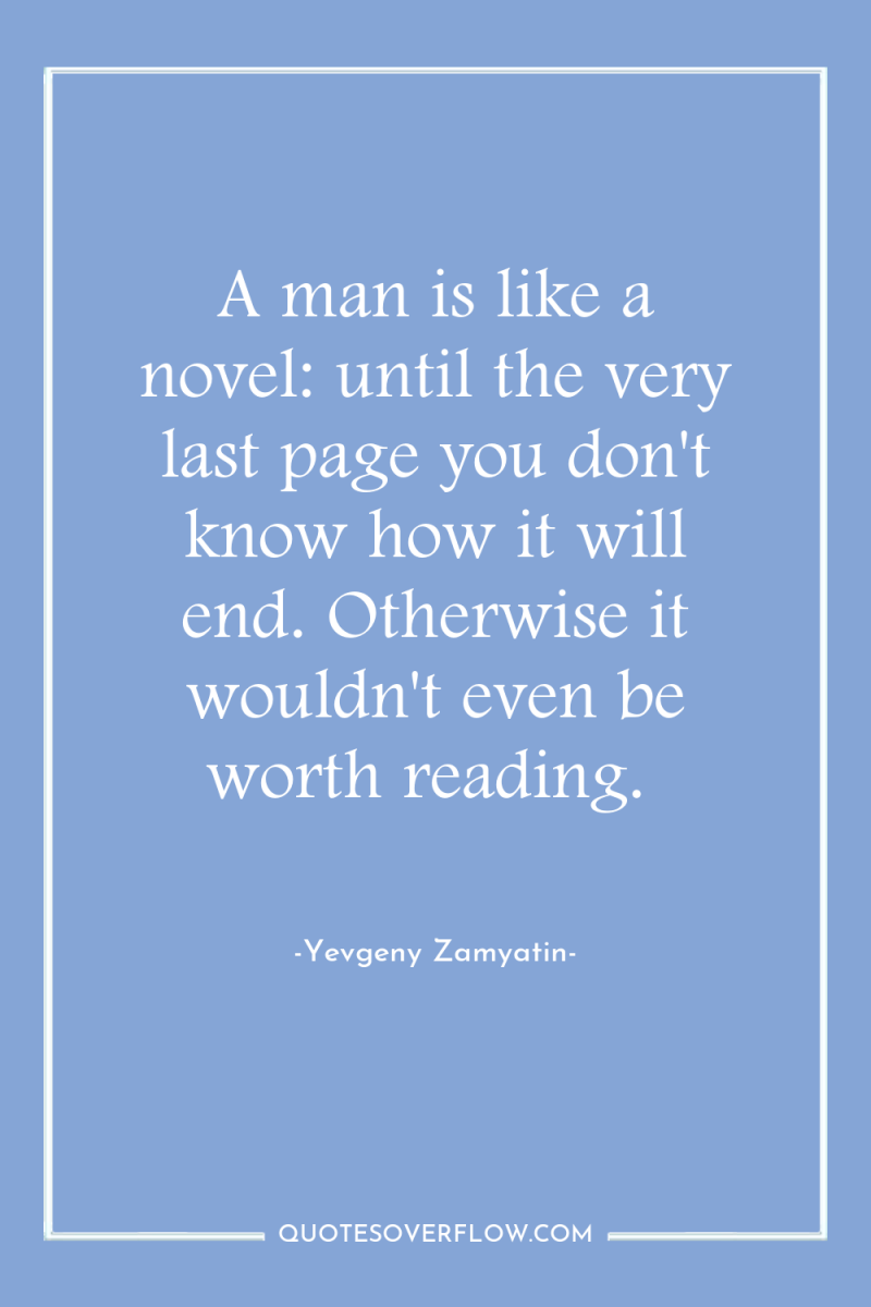 A man is like a novel: until the very last...