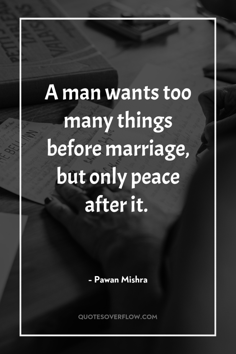 A man wants too many things before marriage, but only...