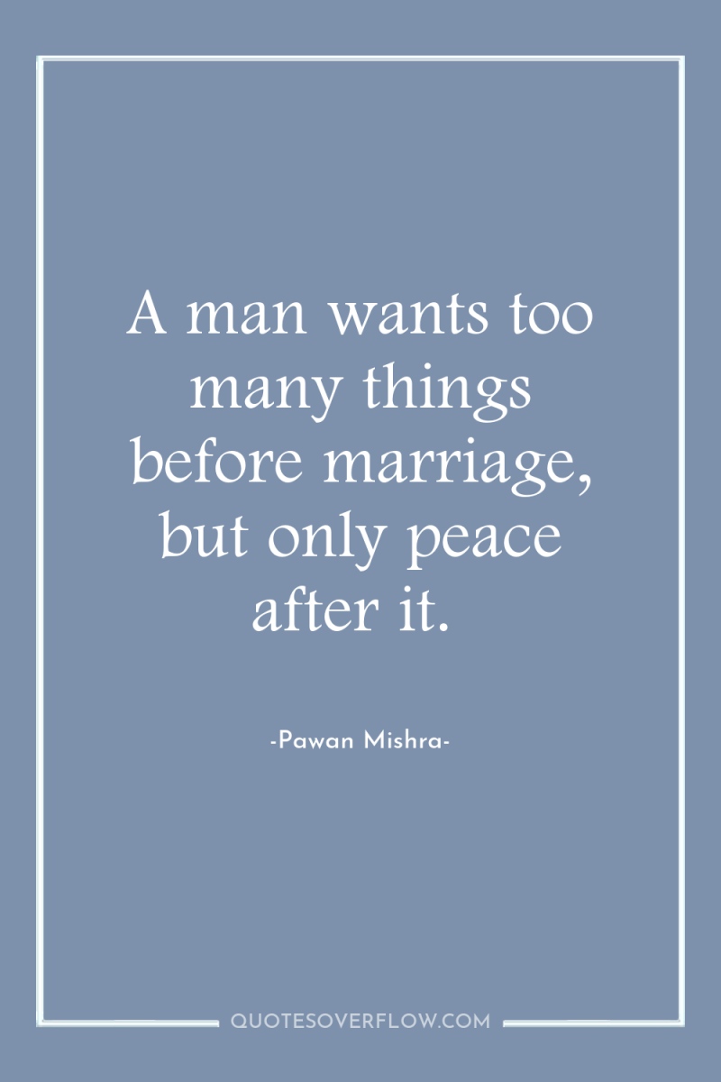 A man wants too many things before marriage, but only...