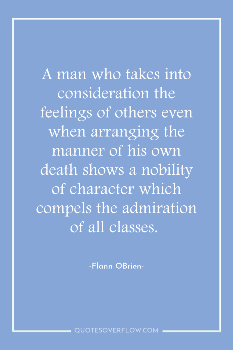 A man who takes into consideration the feelings of others...