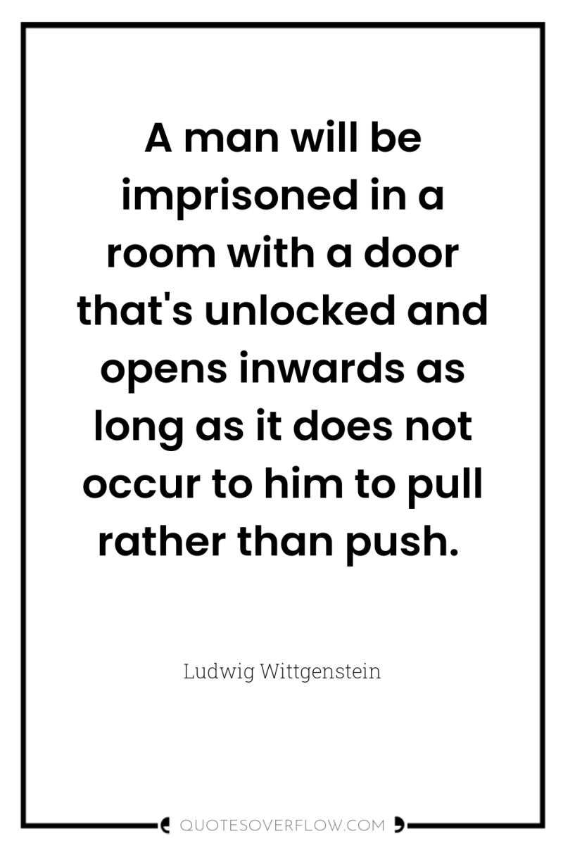 A man will be imprisoned in a room with a...