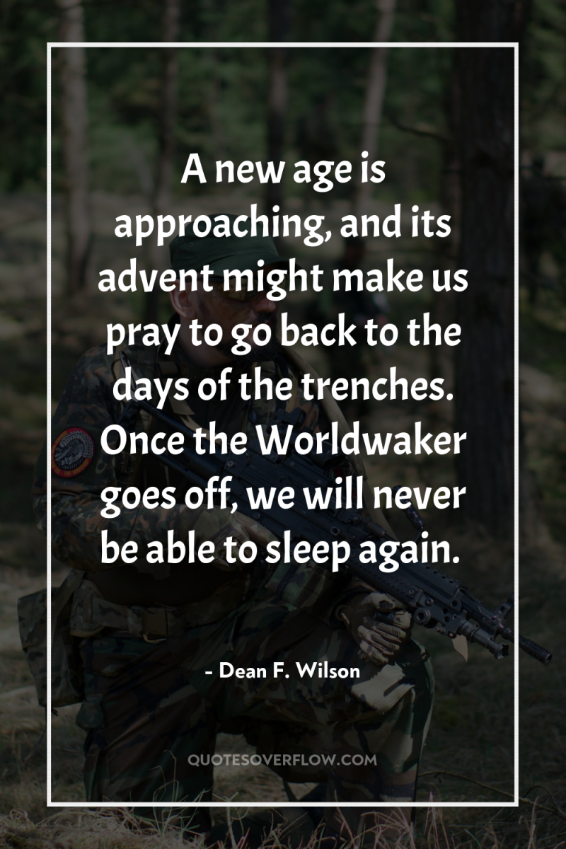 A new age is approaching, and its advent might make...