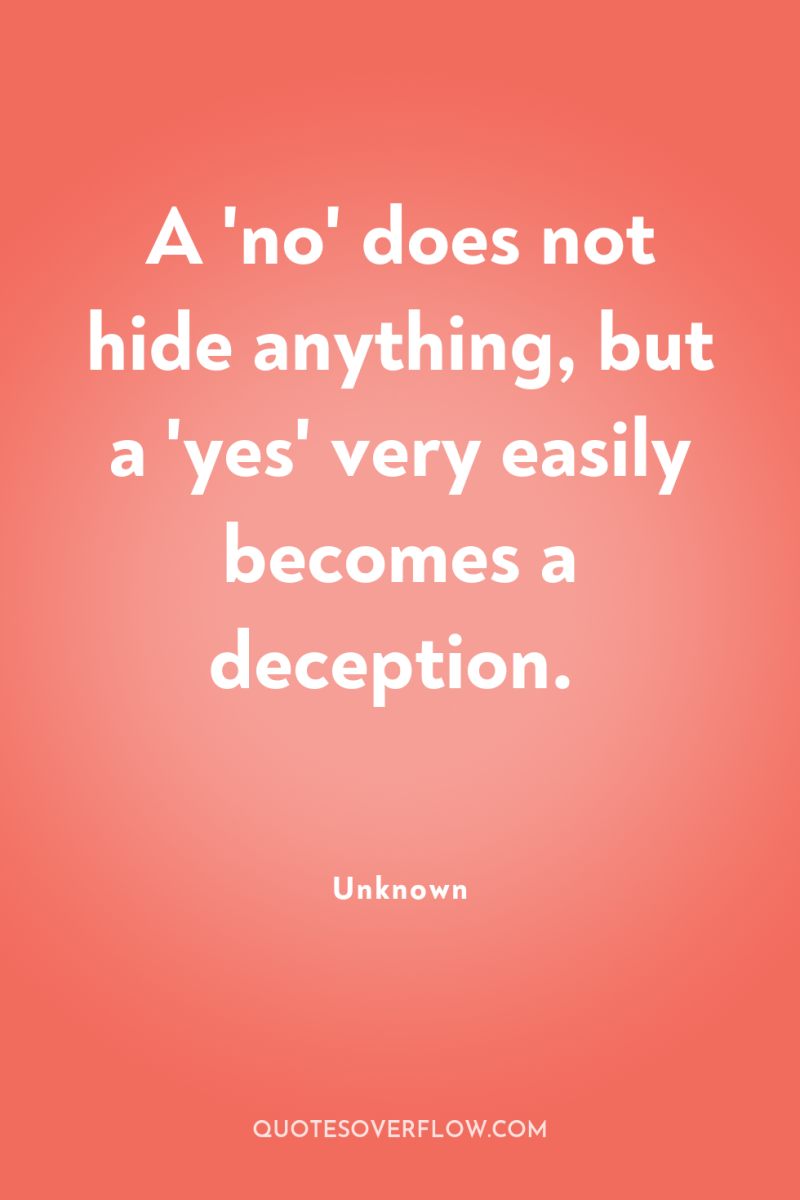 A 'no' does not hide anything, but a 'yes' very...