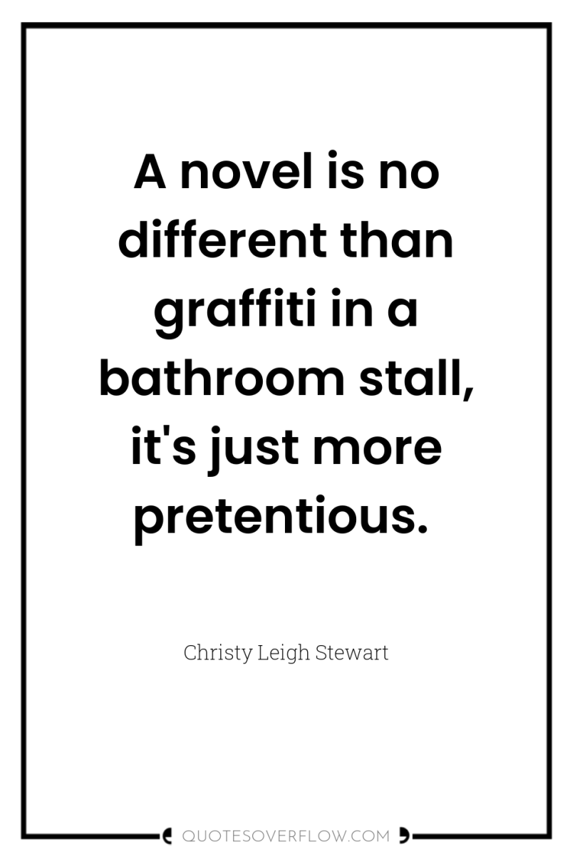 A novel is no different than graffiti in a bathroom...