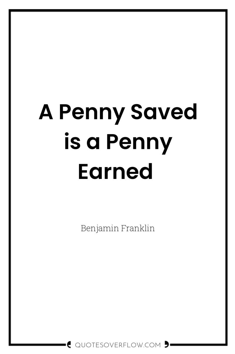 A Penny Saved is a Penny Earned 