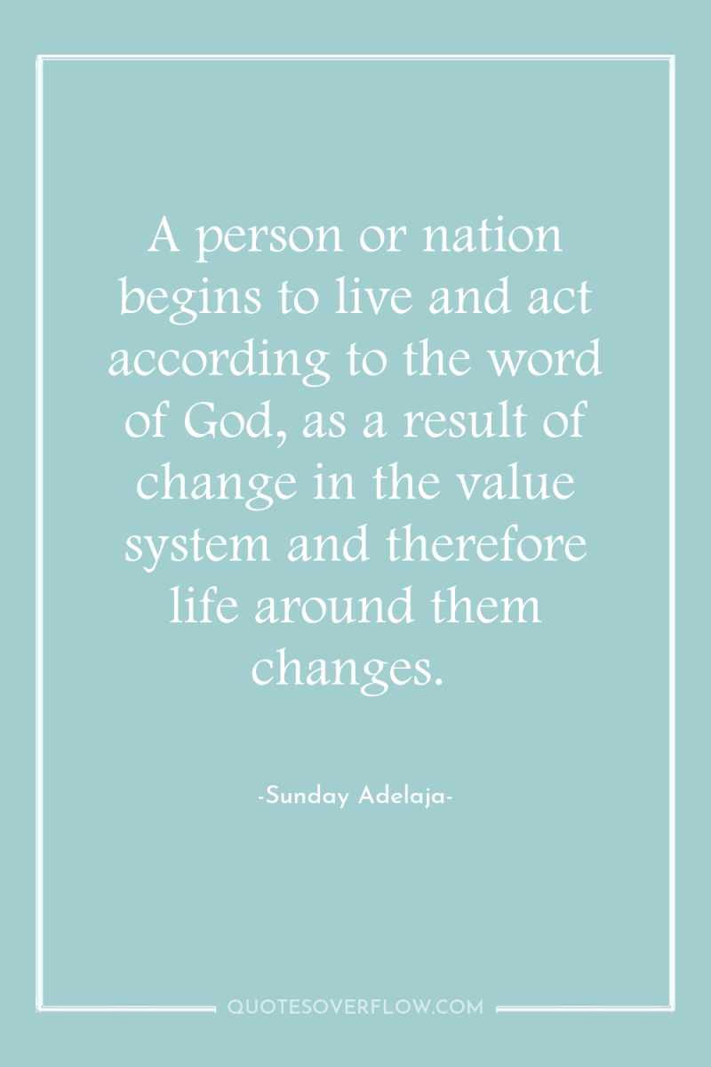 A person or nation begins to live and act according...