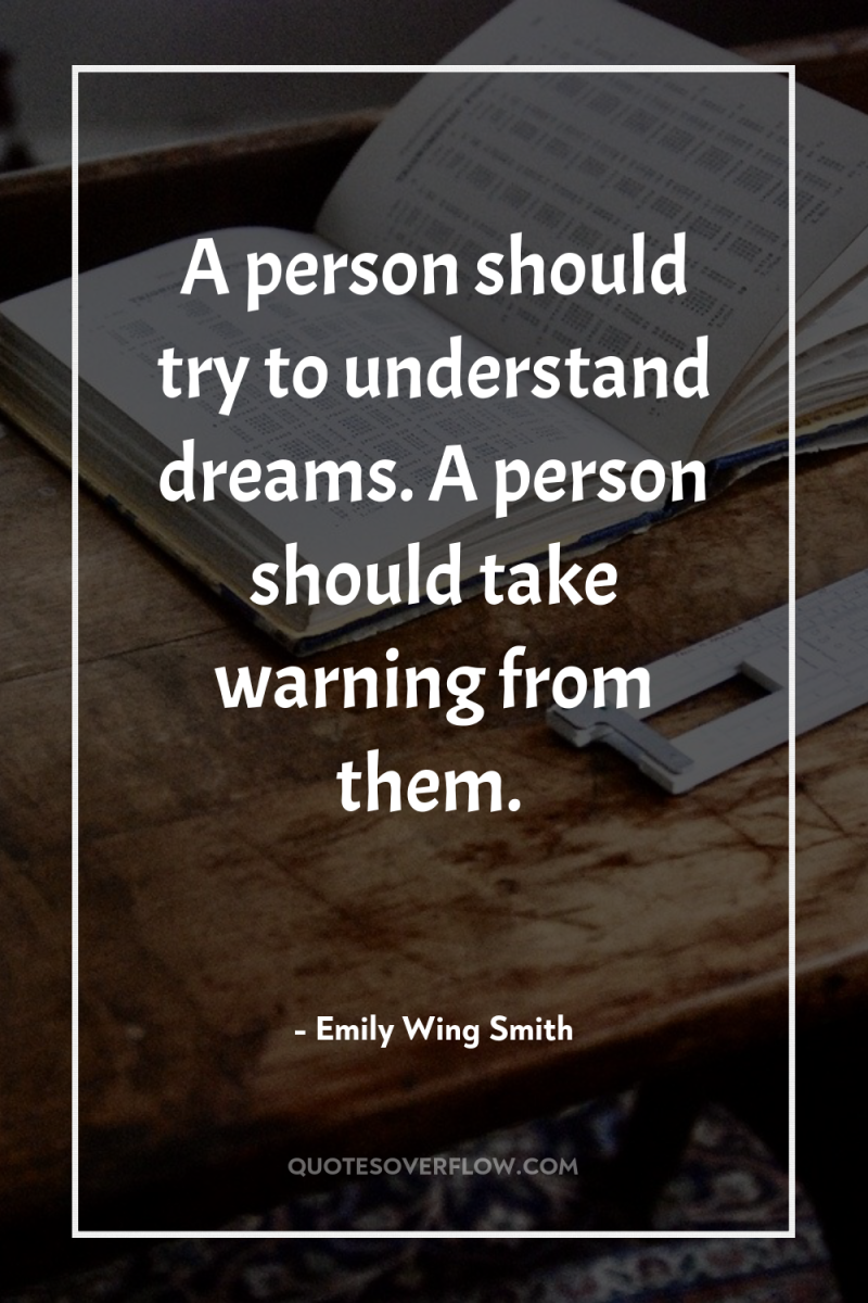 A person should try to understand dreams. A person should...