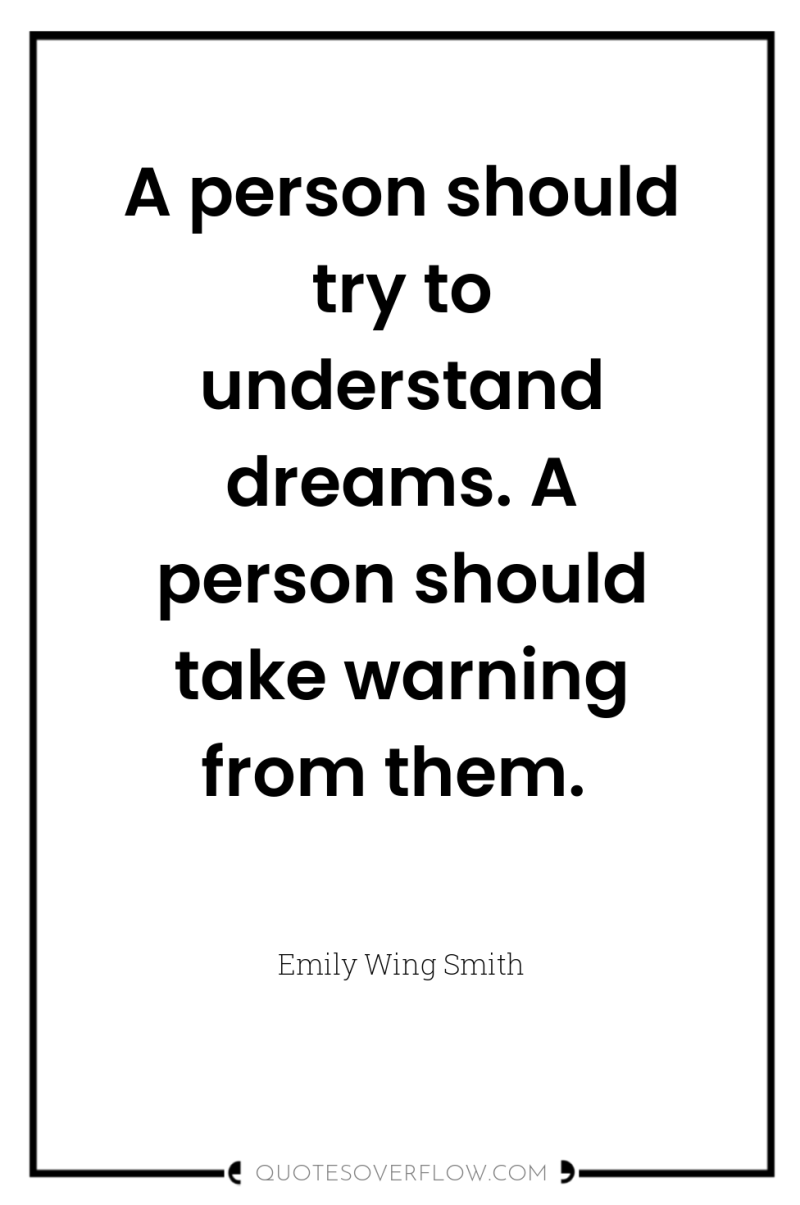 A person should try to understand dreams. A person should...