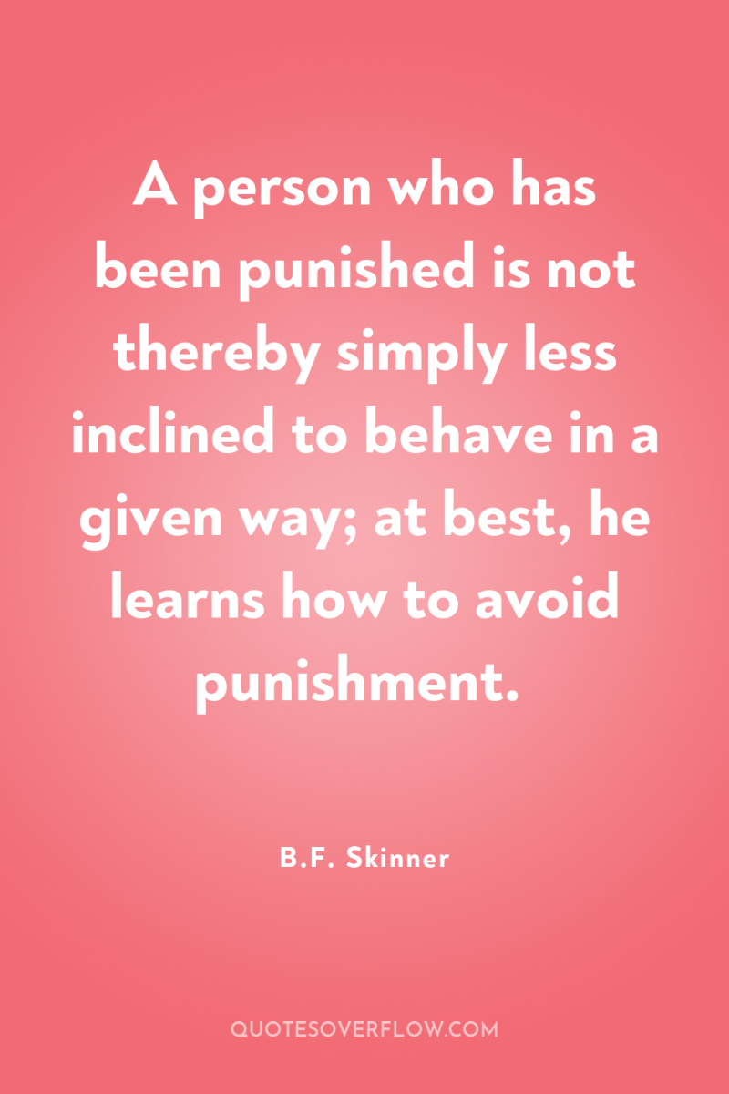 A person who has been punished is not thereby simply...