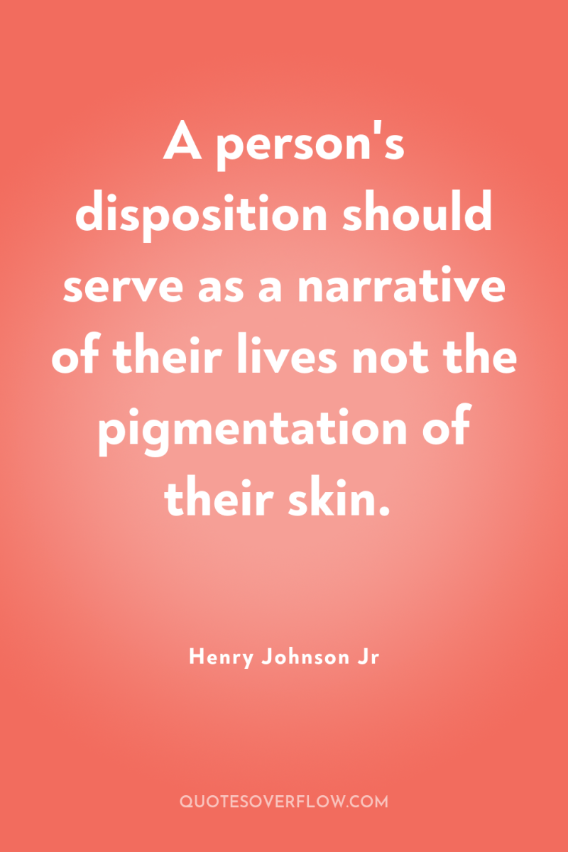A person's disposition should serve as a narrative of their...
