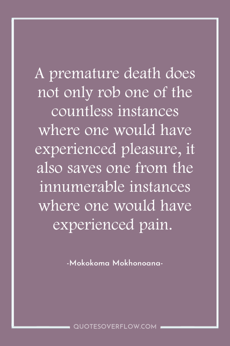 A premature death does not only rob one of the...