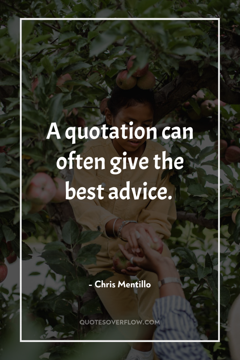 A quotation can often give the best advice. 