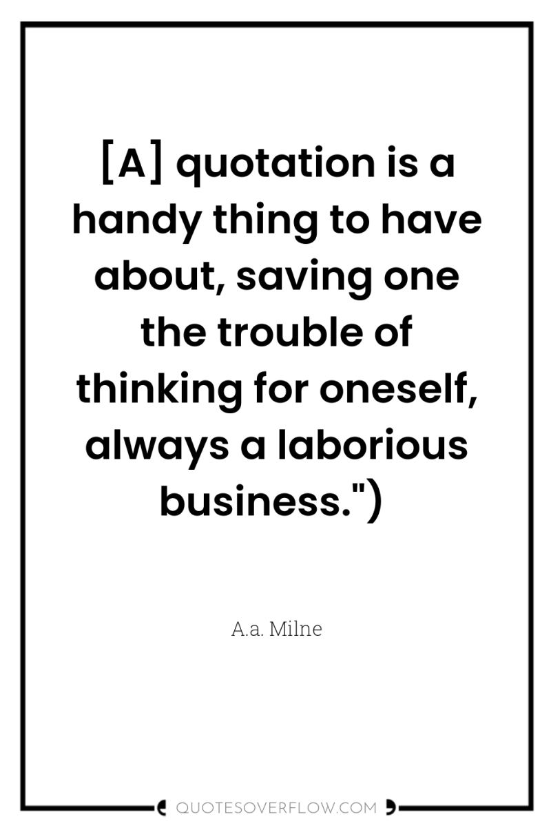 [A] quotation is a handy thing to have about, saving...