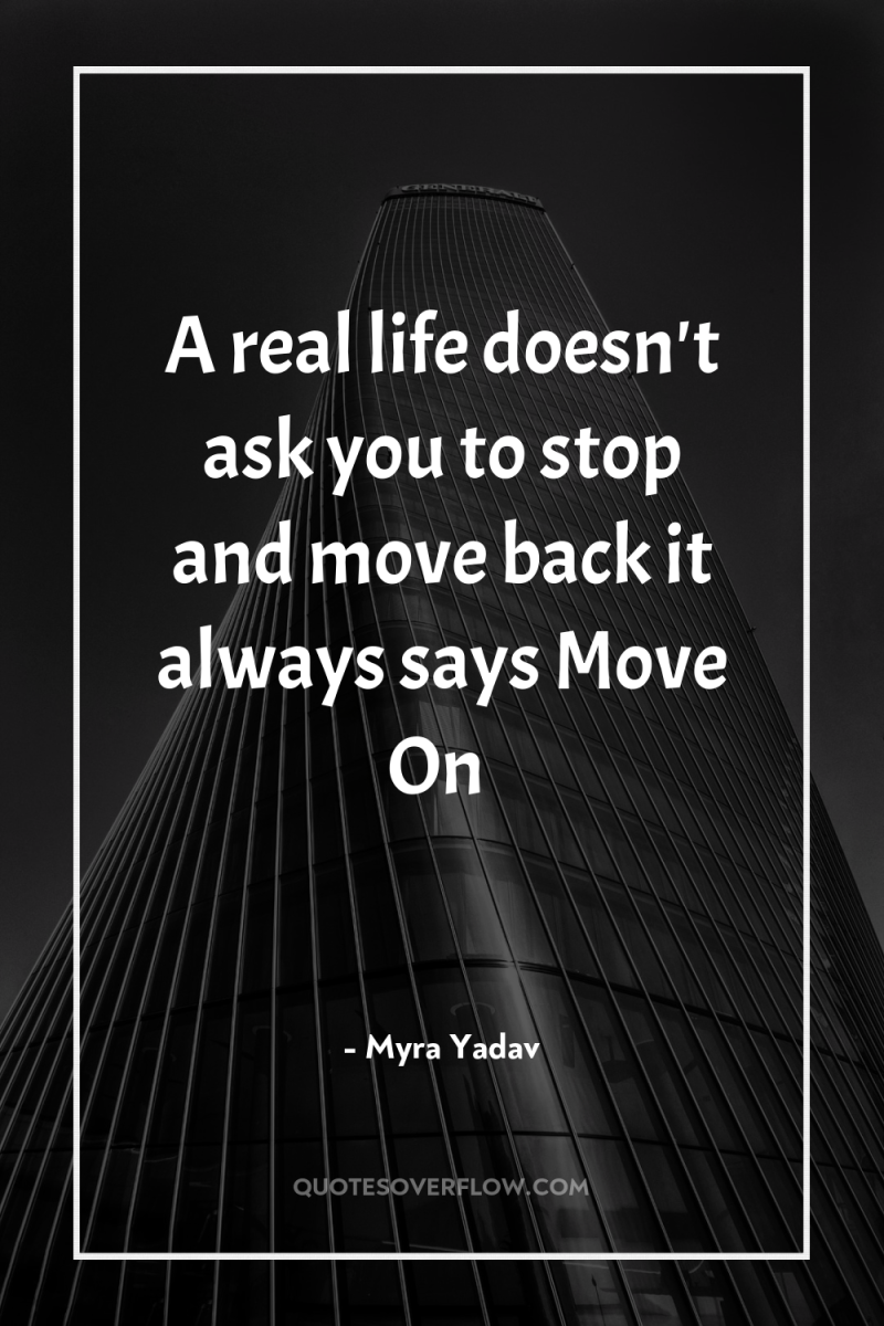 A real life doesn't ask you to stop and move...
