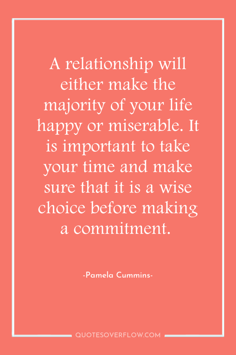 A relationship will either make the majority of your life...