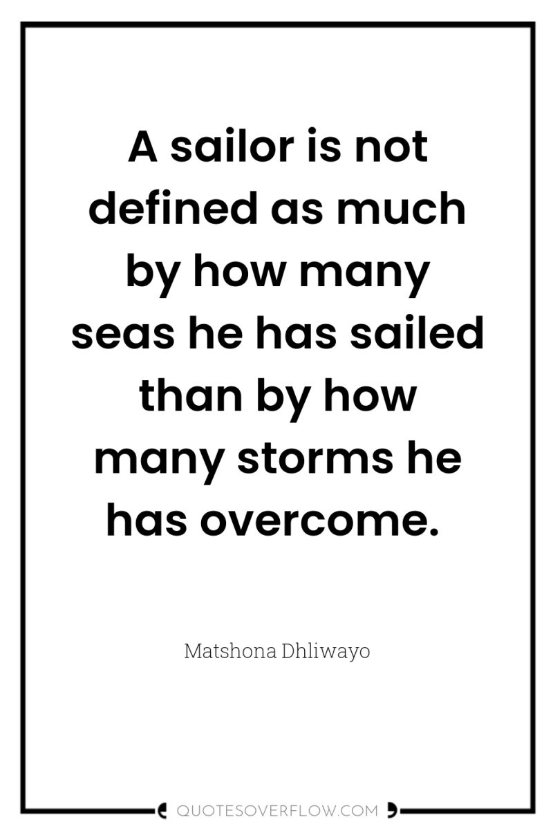 A sailor is not defined as much by how many...