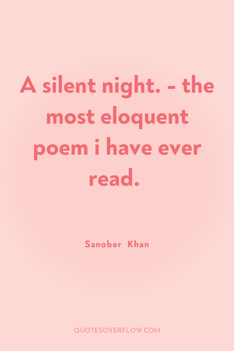 A silent night. - the most eloquent poem i have...