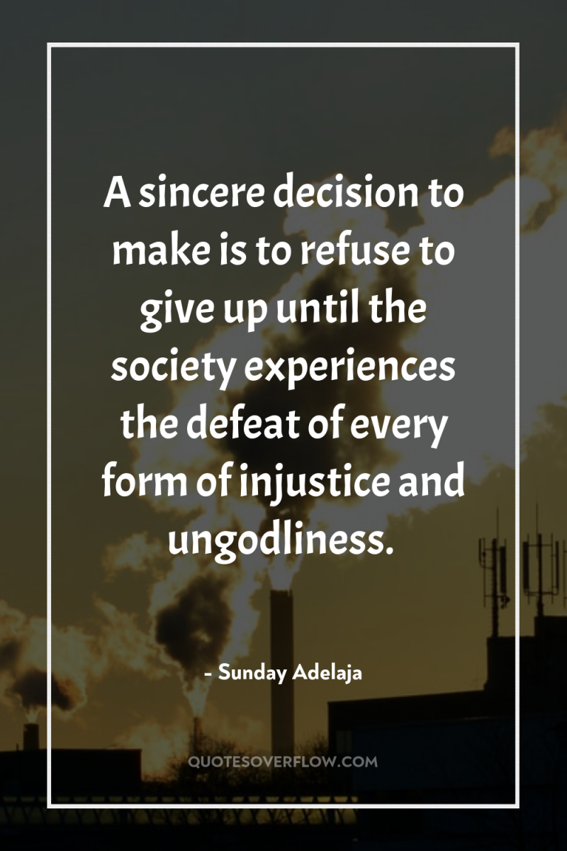A sincere decision to make is to refuse to give...