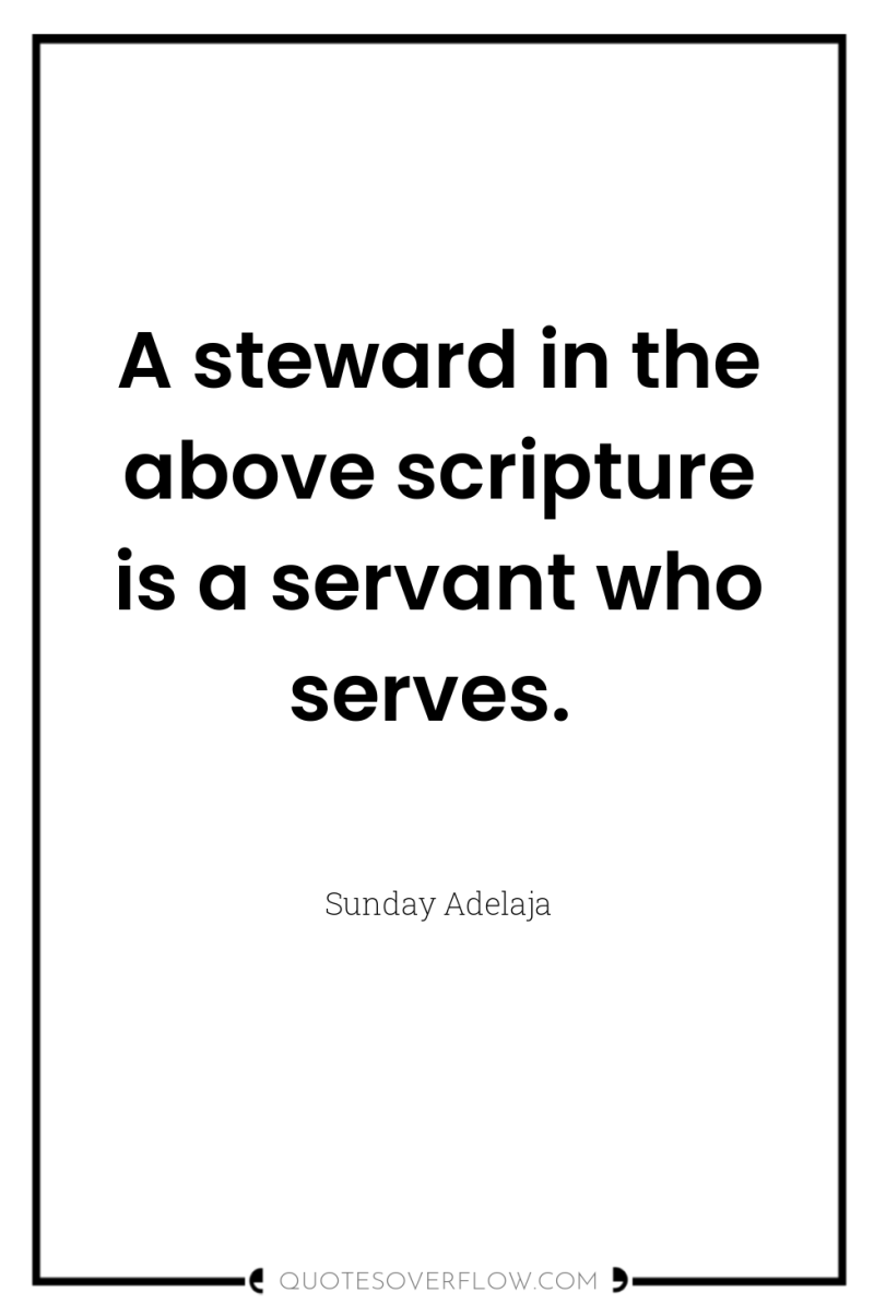 A steward in the above scripture is a servant who...
