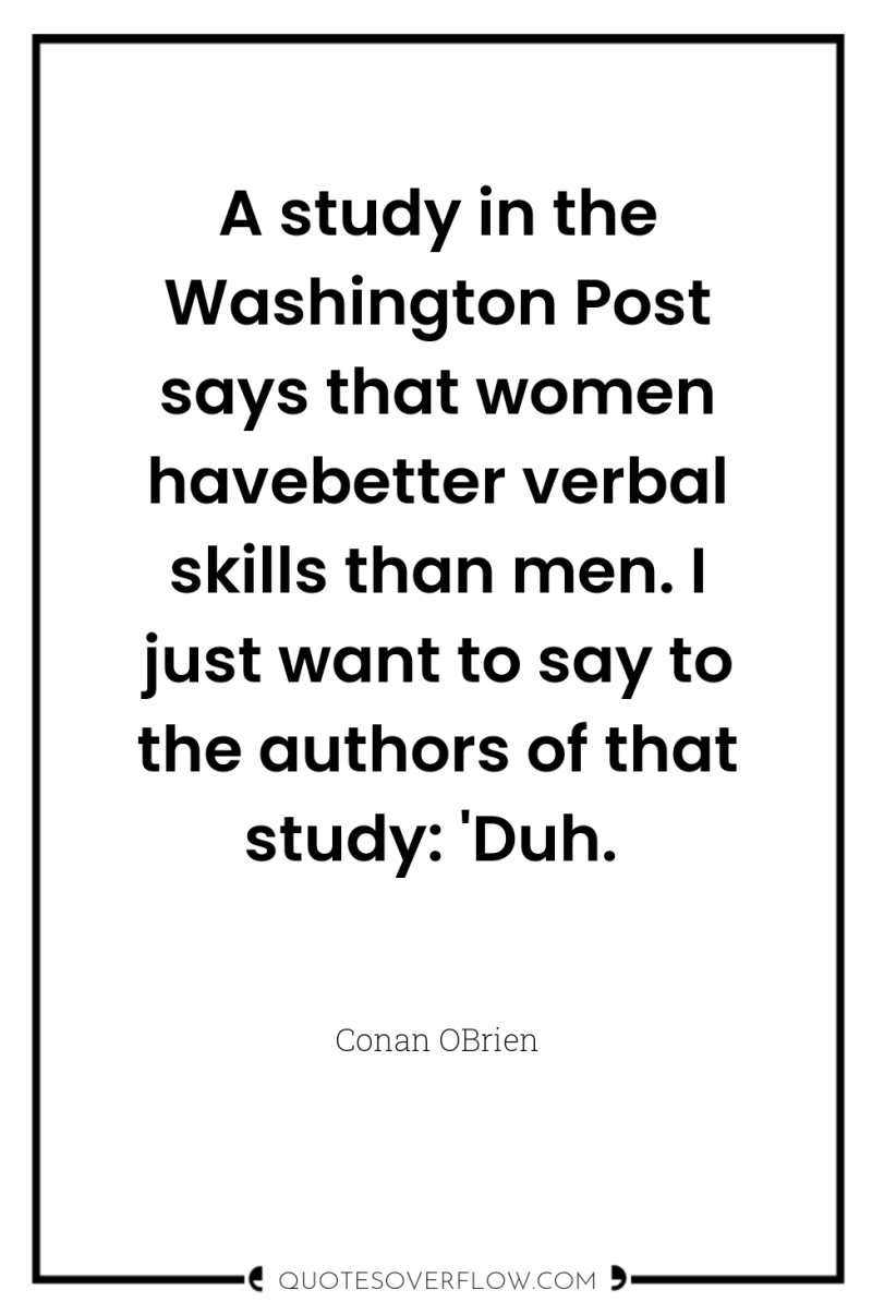 A study in the Washington Post says that women havebetter...